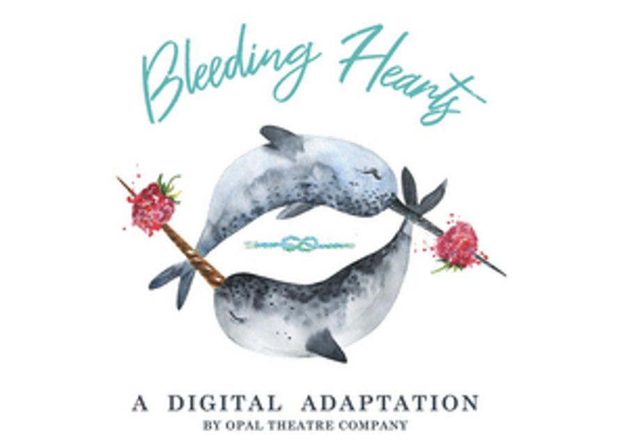Opal Theatre Co. Will Present a Digital Adaptation of BLEEDING HEARTS Image