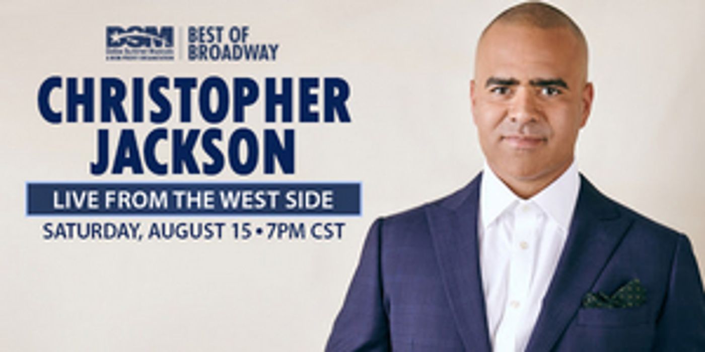 Dallas Summer Musicals Presents CHRISTOPHER JACKSON: LIVE FROM THE WEST SIDE Virtual Benefit Concert  Image
