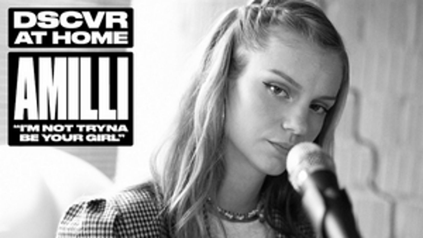 Amilli and Vevo Release DSCVR at Home Videos of 'I'm Not Tryna Be Your Girl' and 'Die For You (Feat. Serious Klein)' Amilli and Vevo Release DSCVR at Home Videos of 'I'm Not Tryna Be Your Girl' and 'Die For You (Feat. Serious Klein)' Image