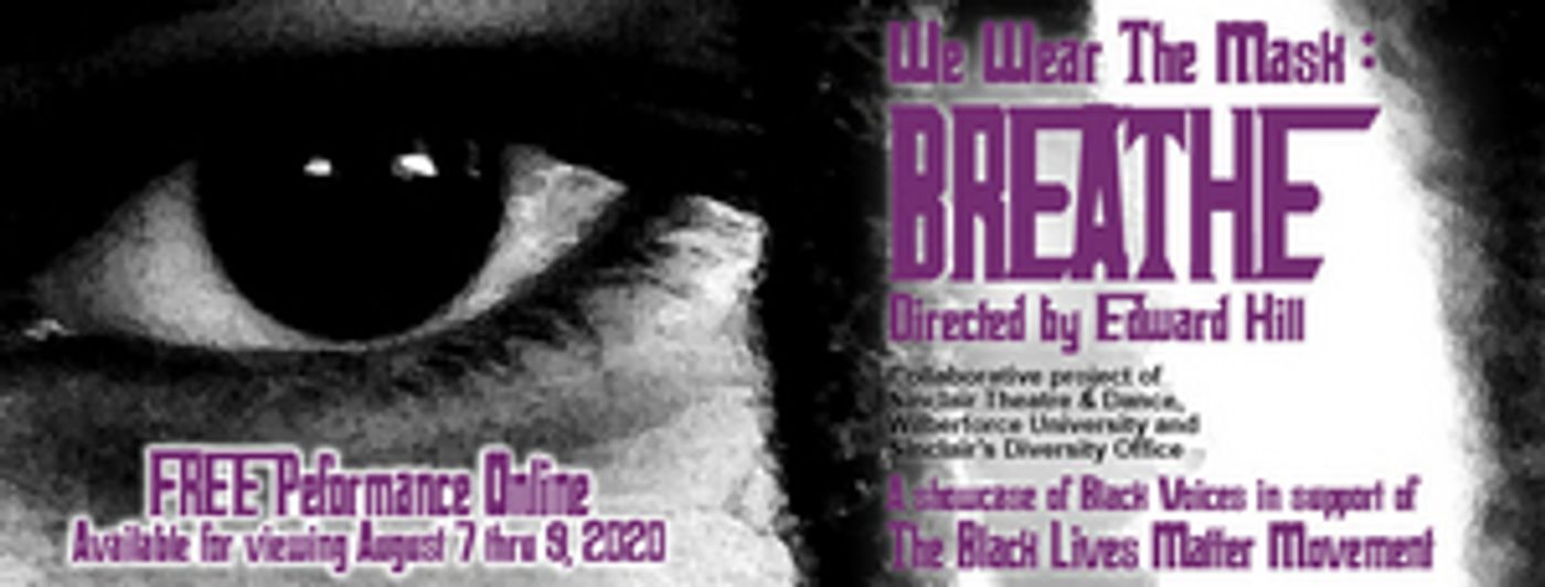 Sinclair Theatre Will Host Online Presentation WE WEAR THE MASK: BREATHE  Image
