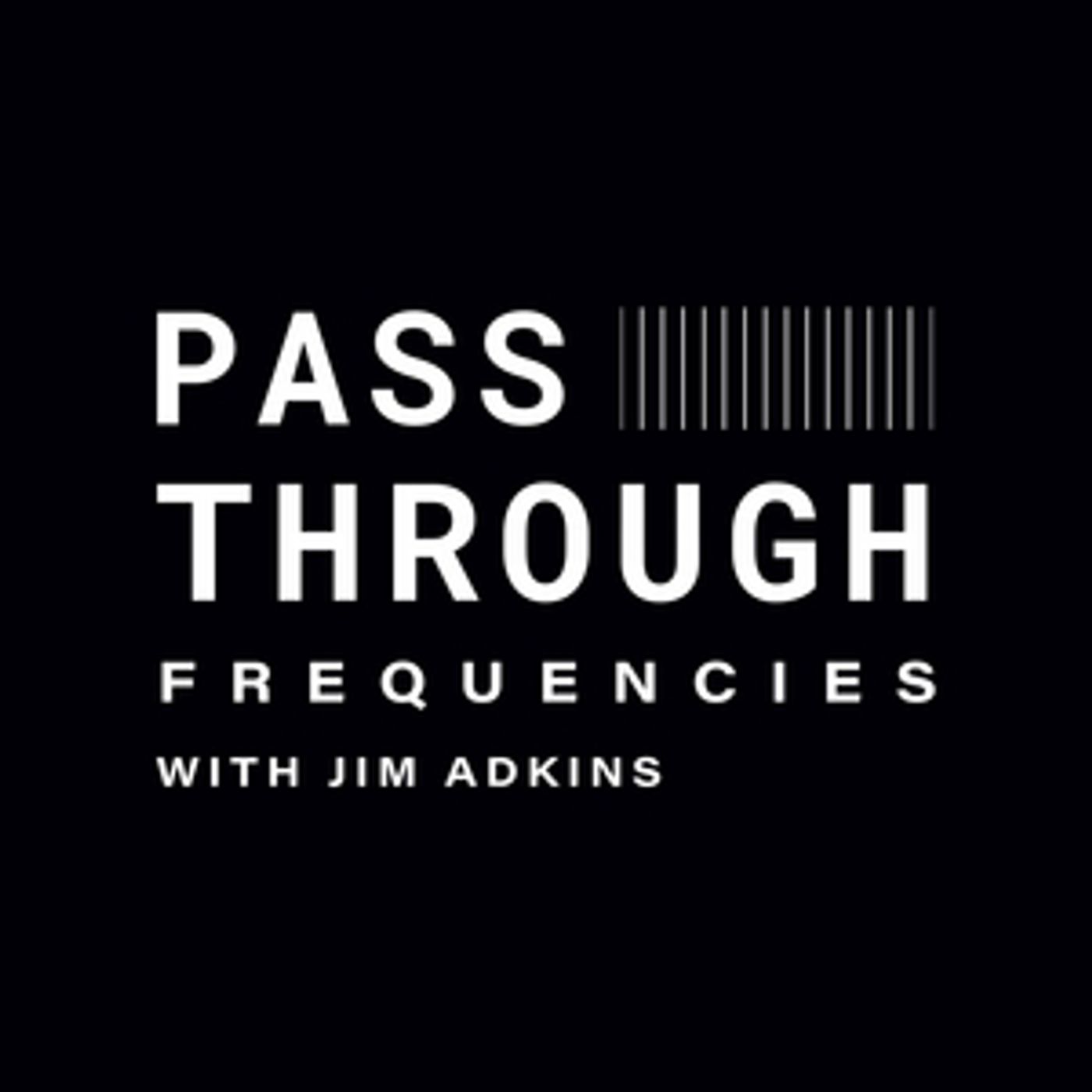 Jimmy Eat World's Jim Adkins Announces Podcast Series PASS-THROUGH FREQUENCIES Jimmy Eat World's Jim Adkins Announces Podcast Series PASS-THROUGH FREQUENCIES Image