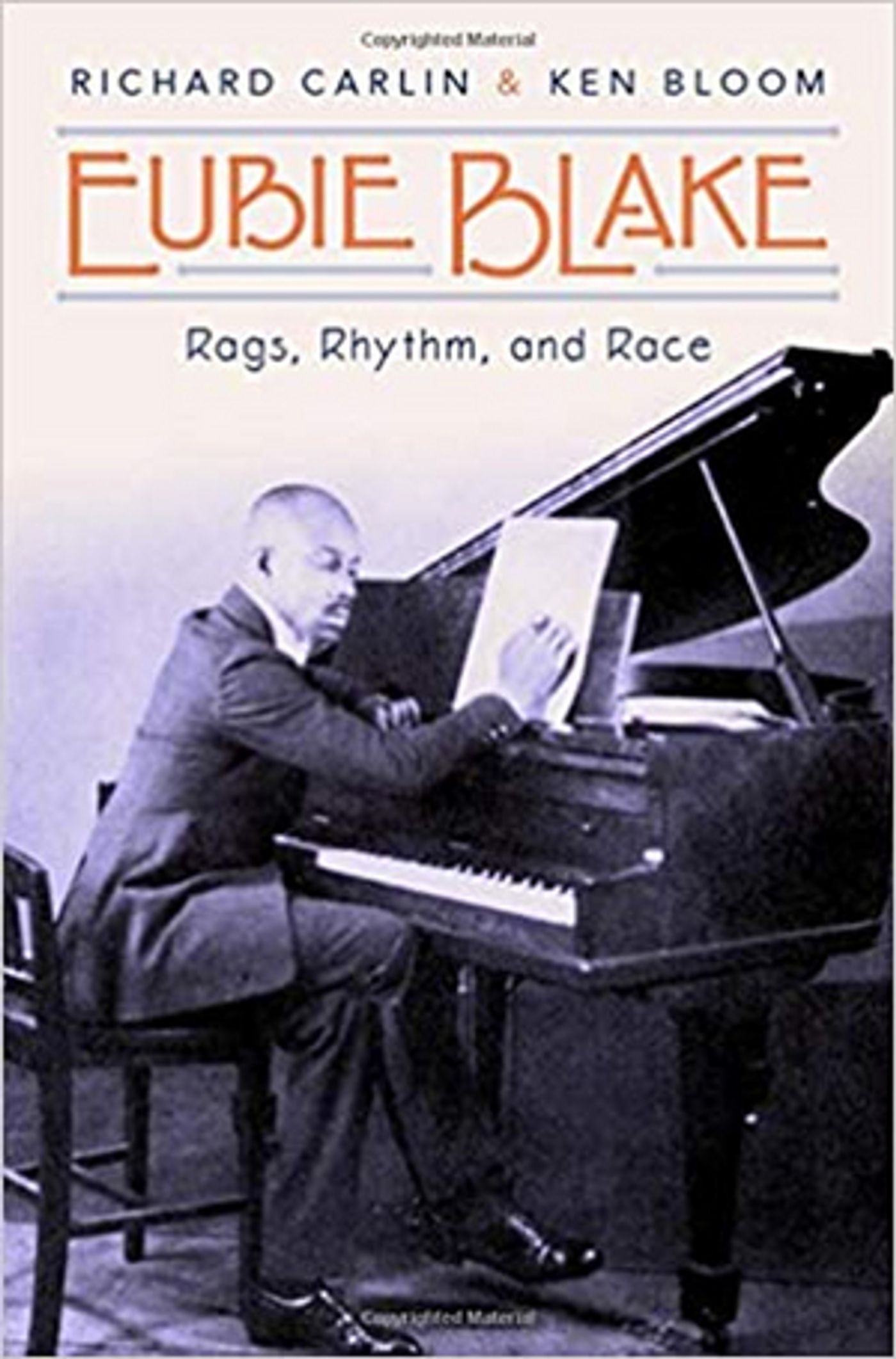 Richard Carlin and Ken Bloom Release EUBIE BLAKE: RAGS, RHYTHM, AND RACE  Image