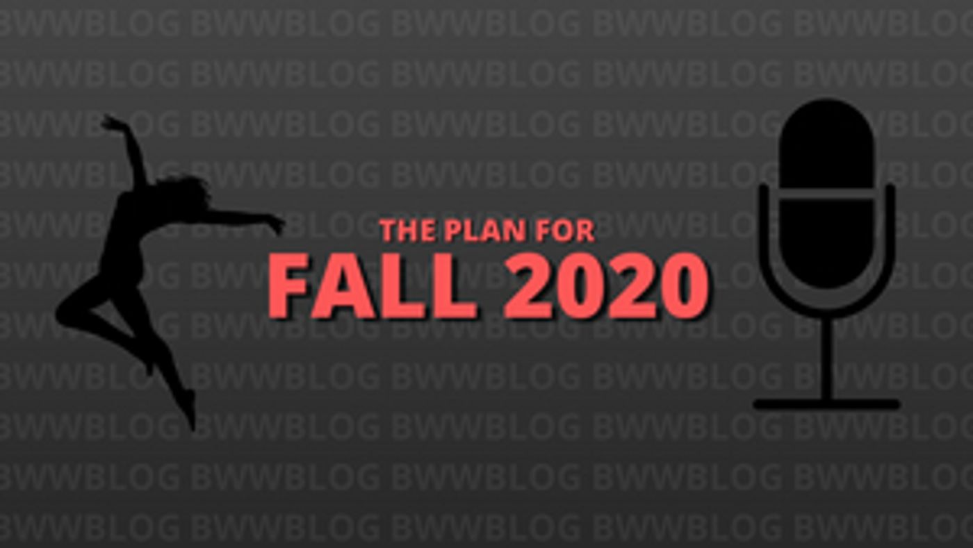 BWW Blog: I Don't Dance - My Plans for Fall 2020  Image