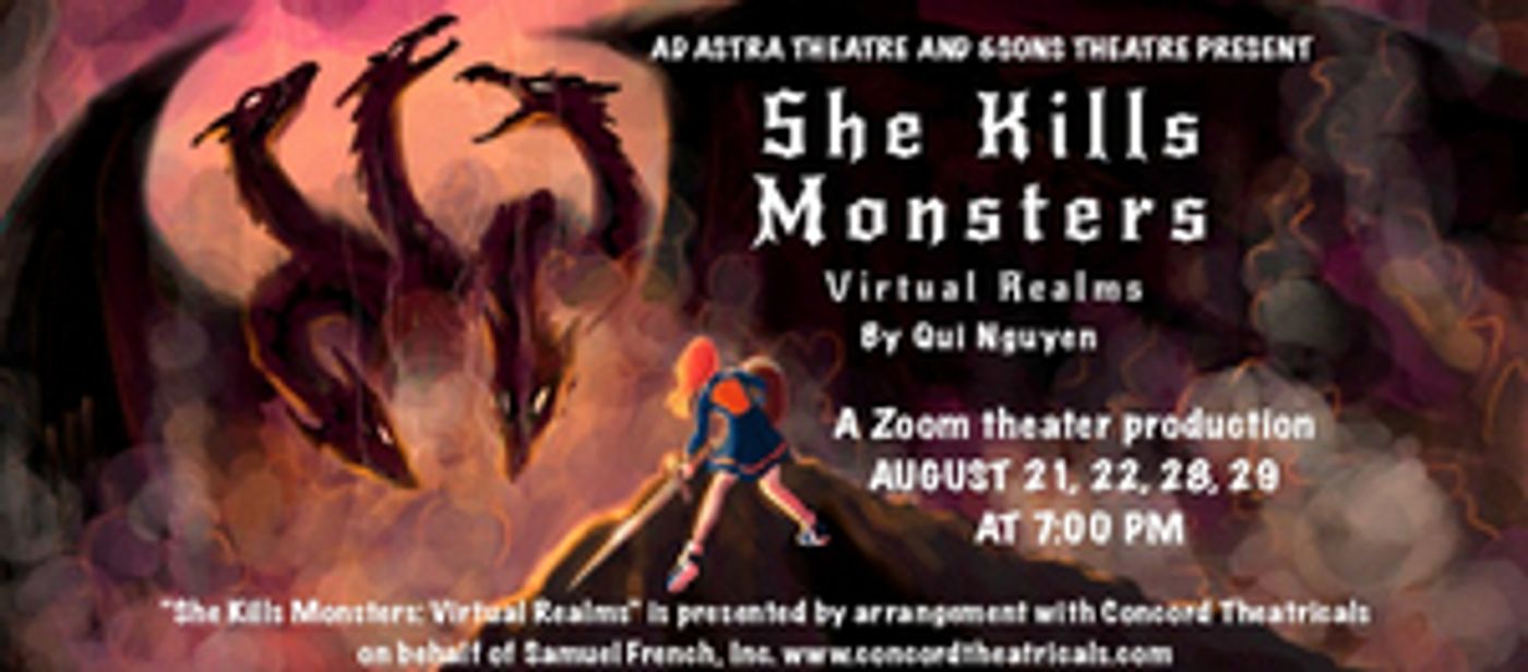 Feature: SHE KILLS MONSTERS: VIRTUAL REALMS with &Sons Theatre and Ad Astra Theatre Company Feature: SHE KILLS MONSTERS: VIRTUAL REALMS with &Sons Theatre and Ad Astra Theatre Company Image