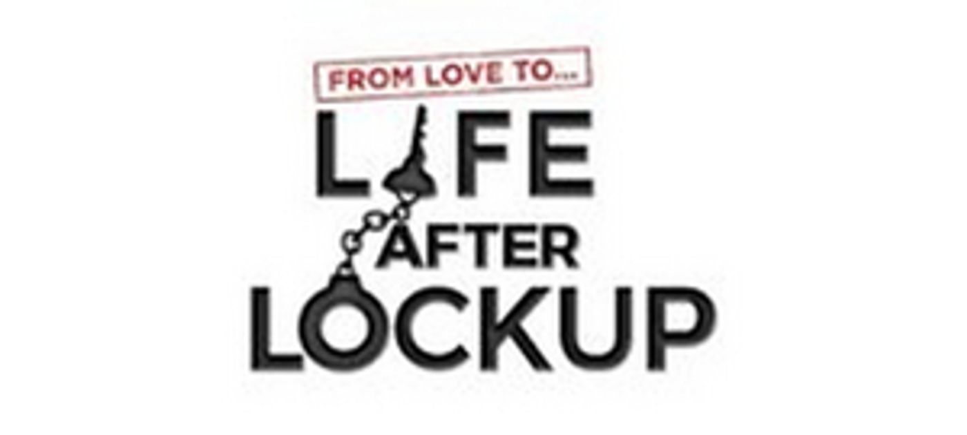 WE tv's Spinoff LIFE AFTER LOCKUP Returns with Four-Part Special Event WE tv's Spinoff LIFE AFTER LOCKUP Returns with Four-Part Special Event Image