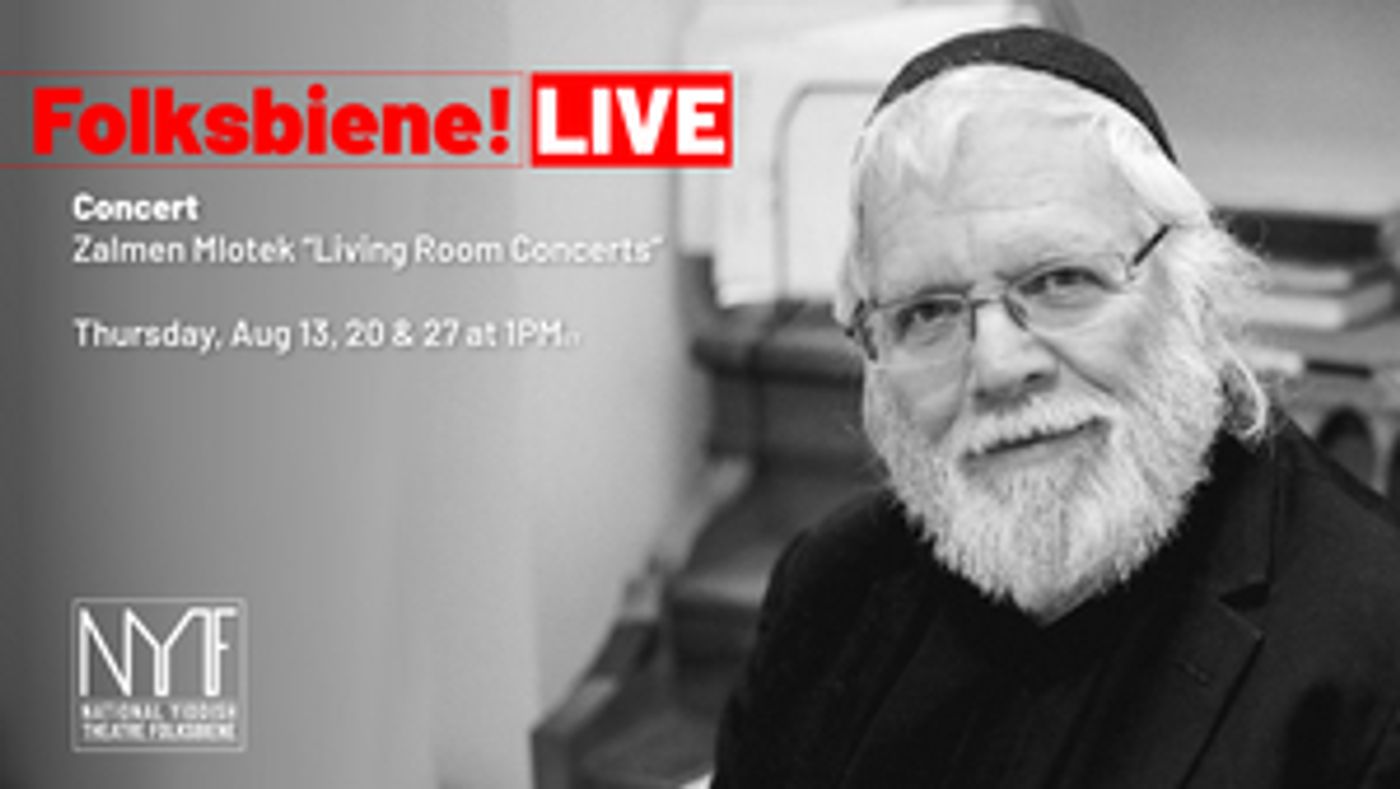 National Yiddish Theatre Folksbiene Presents ZALMEN MLOTEK'S LIVING ROOM CONCERTS and More National Yiddish Theatre Folksbiene Presents ZALMEN MLOTEK'S LIVING ROOM CONCERTS and More Image