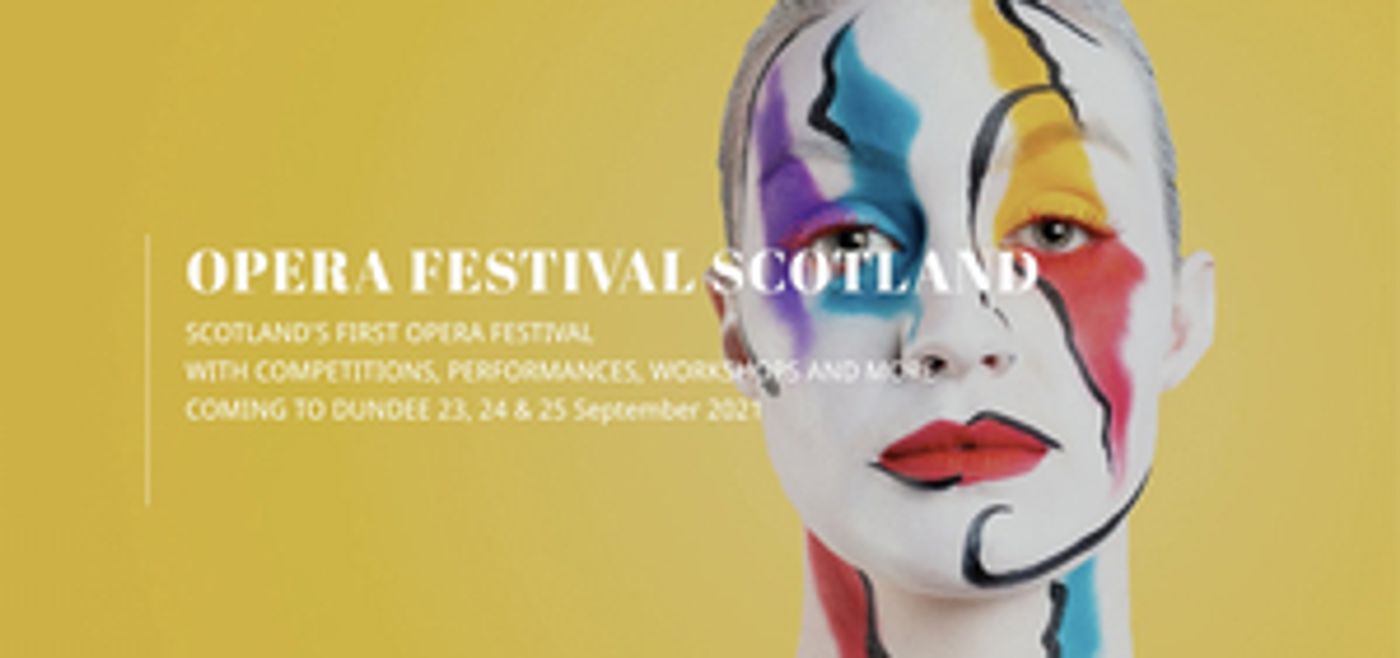 Opera Festival Scotland Will Launch Inaugural Season in Fall 2021  Image