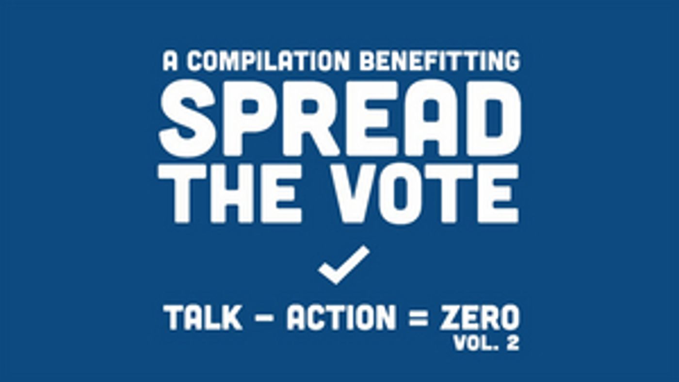 Over 50 Musicians Join Forces for New 'Spread The Vote' Compilation Over 50 Musicians Join Forces for New 'Spread The Vote' Compilation Image