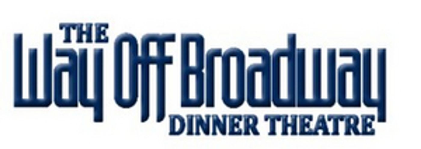 The Way Off Broadway Dinner Theatre Postpones Performances Indefinitely The Way Off Broadway Dinner Theatre Postpones Performances Indefinitely Image