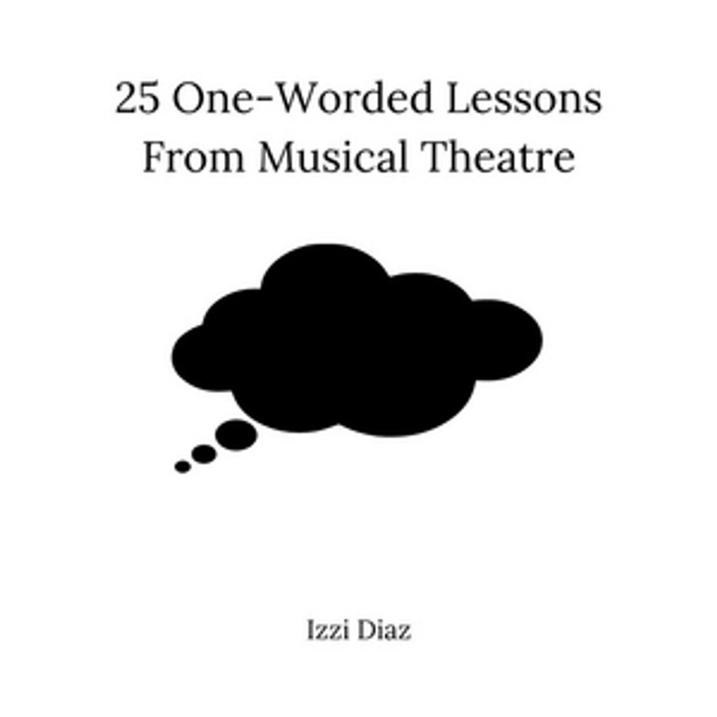 BWW Blog: 25 One-Worded Lessons from Musical Theatre  Image