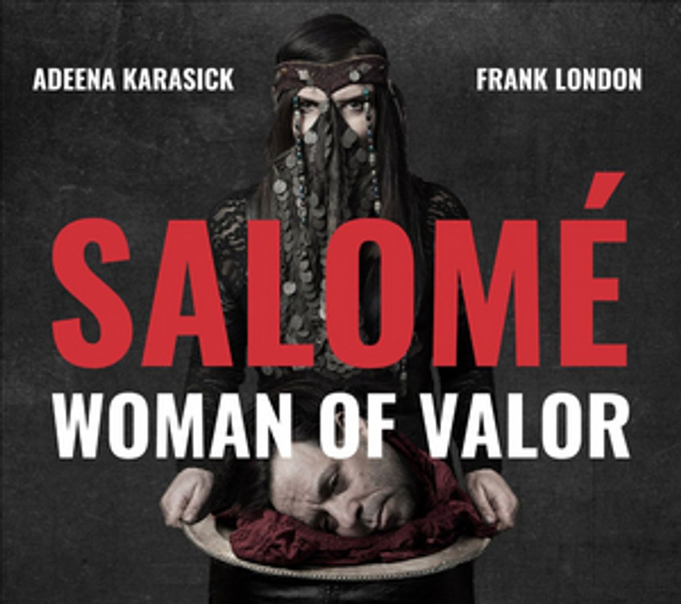 Frank London & Adeena Karasick to Release SALOME: WOMAN OF VALOR  Image