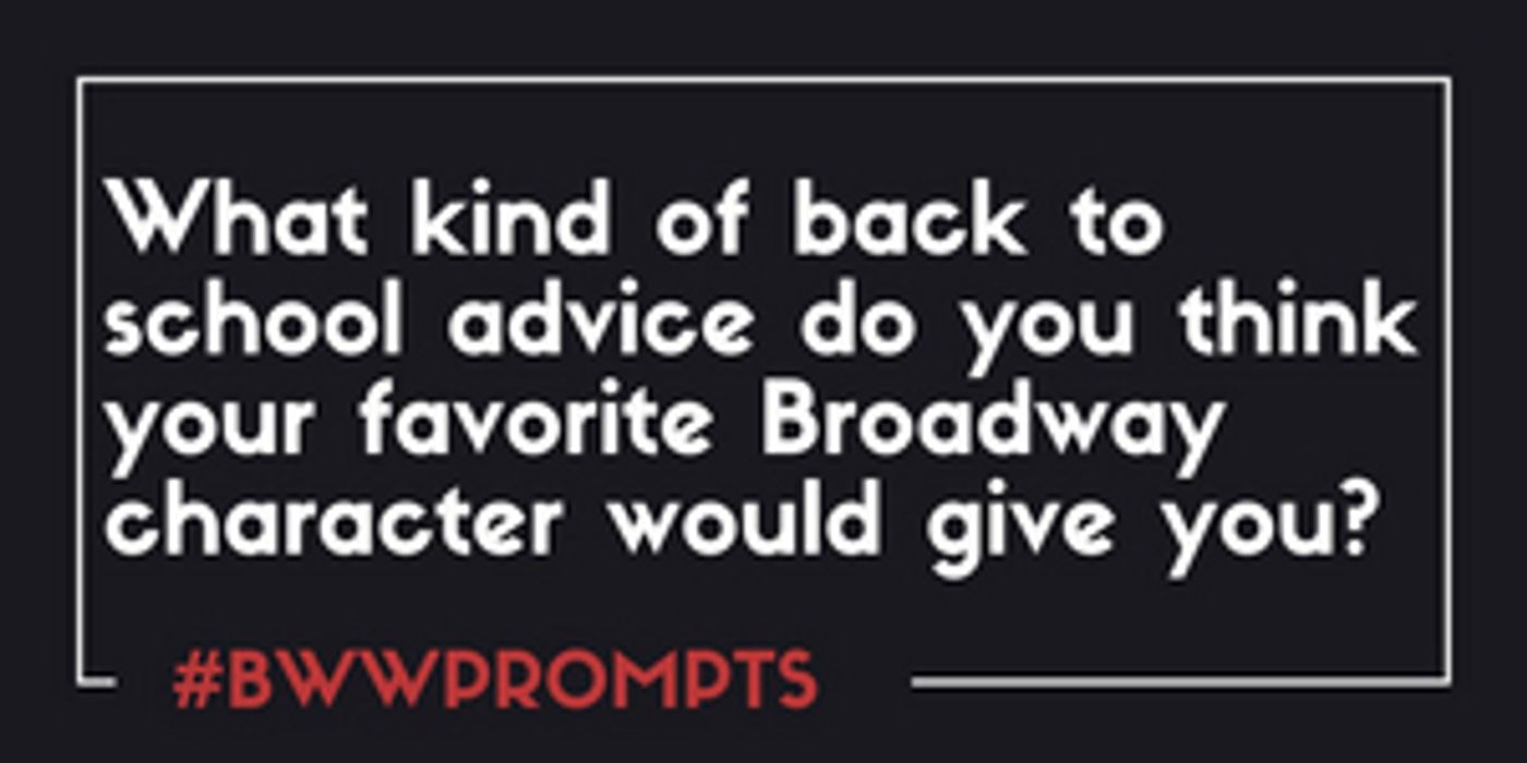 BWW Prompts: Back to School Advice From Our Readers' Favorite Characters!  Image
