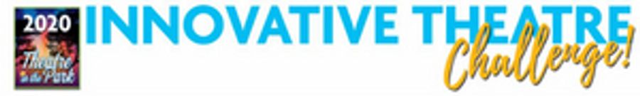 Theatre in the Park Presents Innovative Theatre Challenge  Image