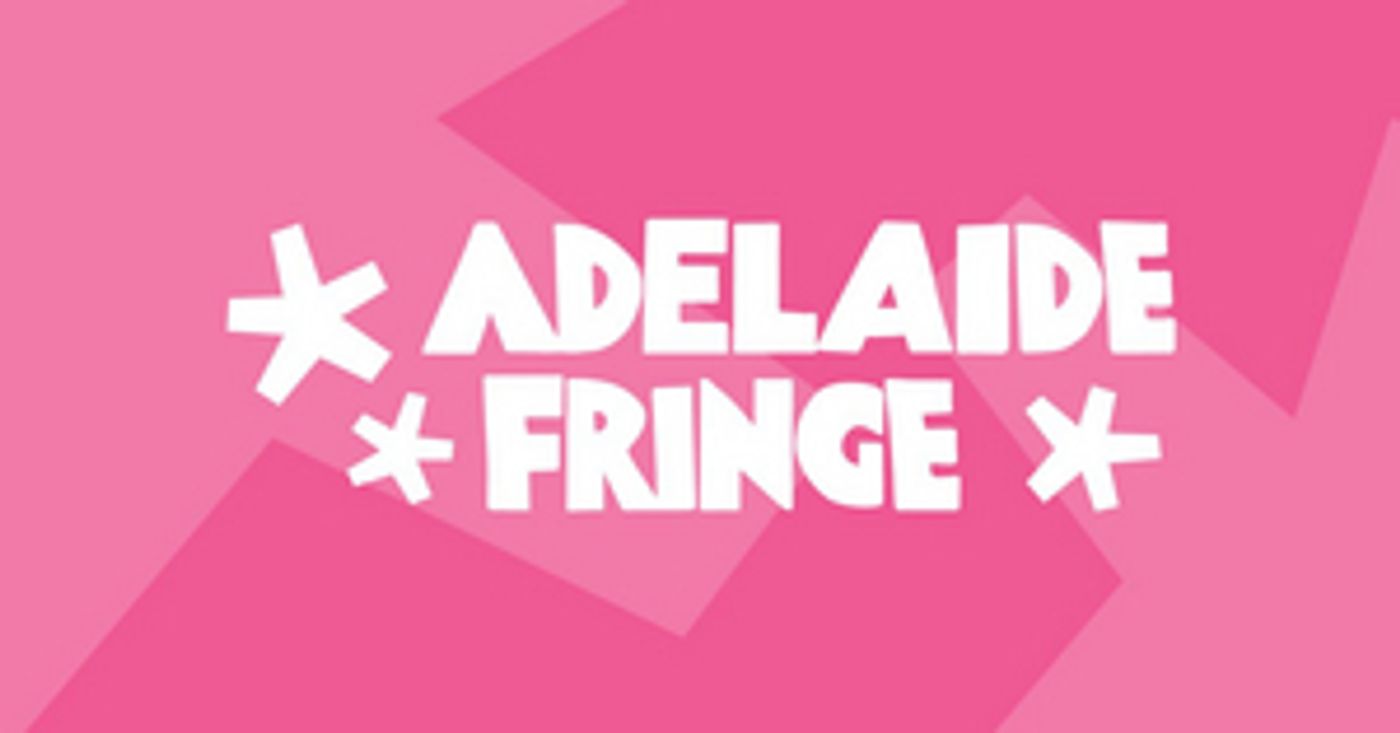 Event Registration is Now Open For Adelaide Fringe Event Registration is Now Open For Adelaide Fringe Image