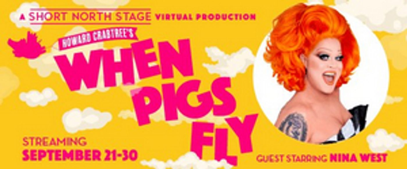 Nina West to Guest Star in WHEN PIGS FLY at Short North Stage  Image