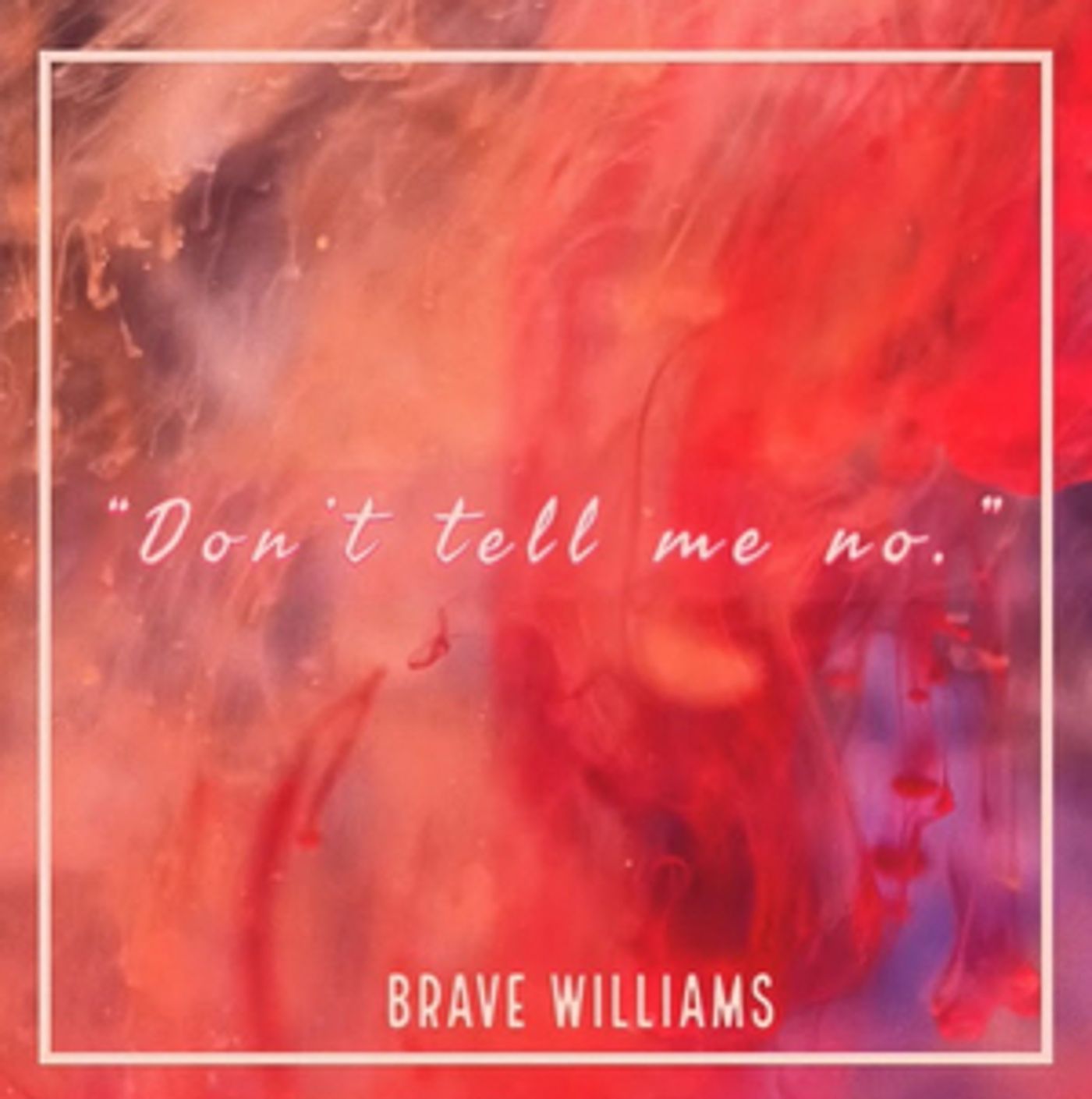 Singer-Songwriter & Actress BRAVE WILLIAMS Releases New Ballad 'DON'T TELL ME NO' Singer-Songwriter & Actress BRAVE WILLIAMS Releases New Ballad 'DON'T TELL ME NO' Image