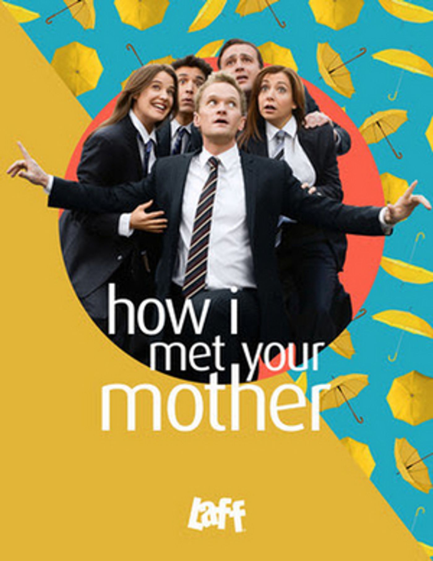 HOW I MET YOUR MOTHER Joins Laff Lineup With Two-Day Labor Day Weekend Marathon HOW I MET YOUR MOTHER Joins Laff Lineup With Two-Day Labor Day Weekend Marathon Image