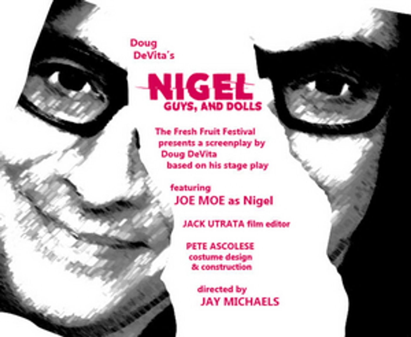 NIGEL, GUYS, AND DOLLS Will Premiere During the Fresh Fruit Festival NIGEL, GUYS, AND DOLLS Will Premiere During the Fresh Fruit Festival Image