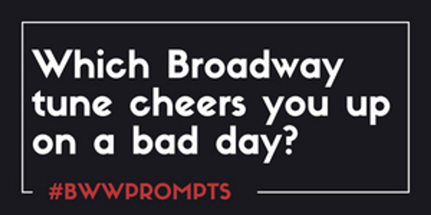 BWW Prompts: Our Fan-Picked Playlist of Cheery Broadway Tunes  Image