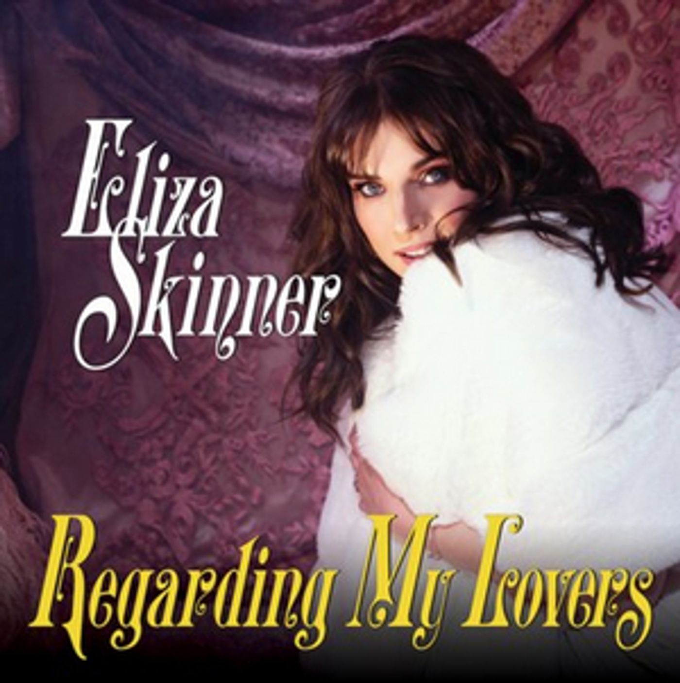Eliza Skinner Debut Album 'Regarding My Lovers' Out Today Eliza Skinner Debut Album 'Regarding My Lovers' Out Today Image