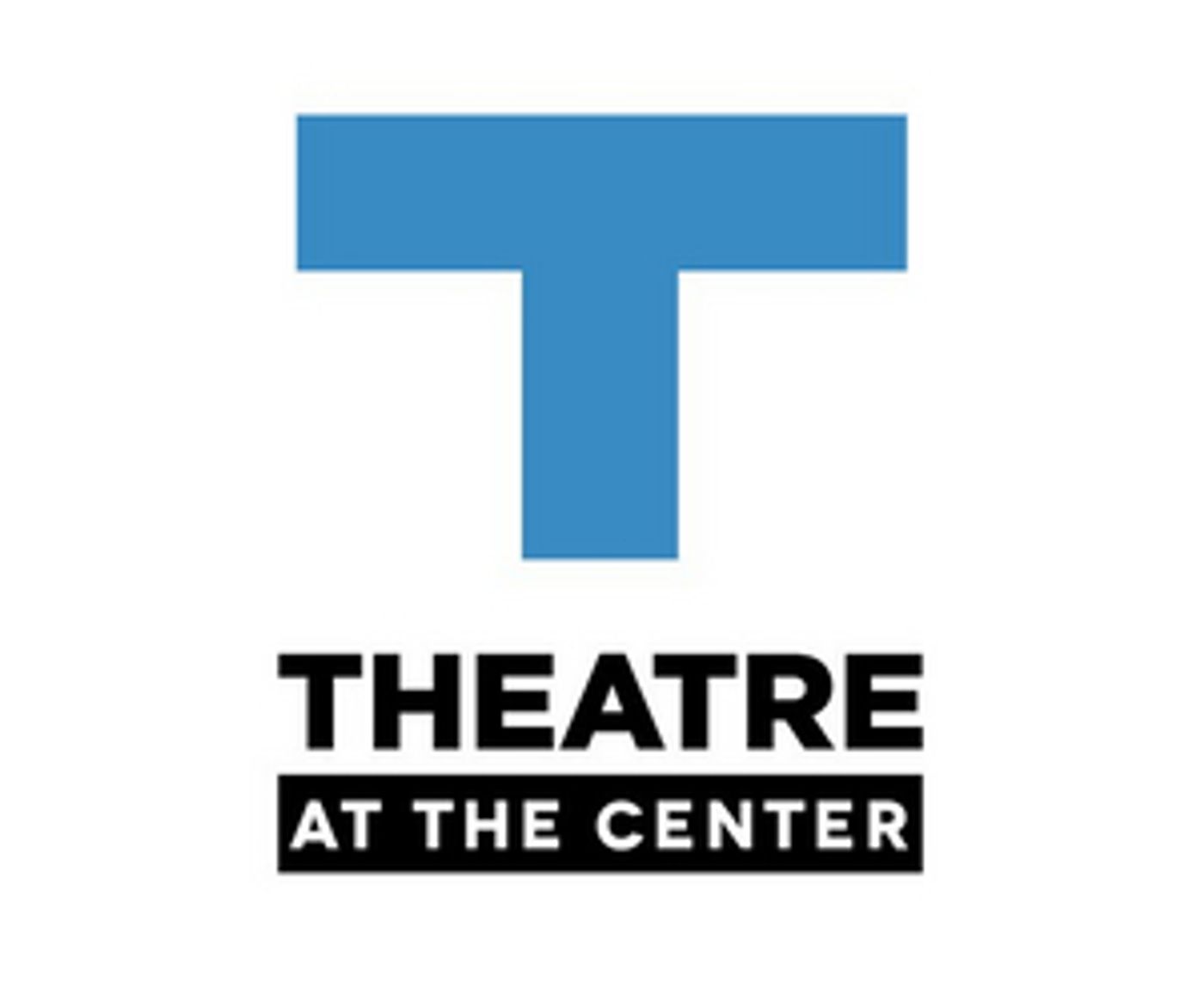 Theatre at the Center Cancels 2020 Season Theatre at the Center Cancels 2020 Season Image