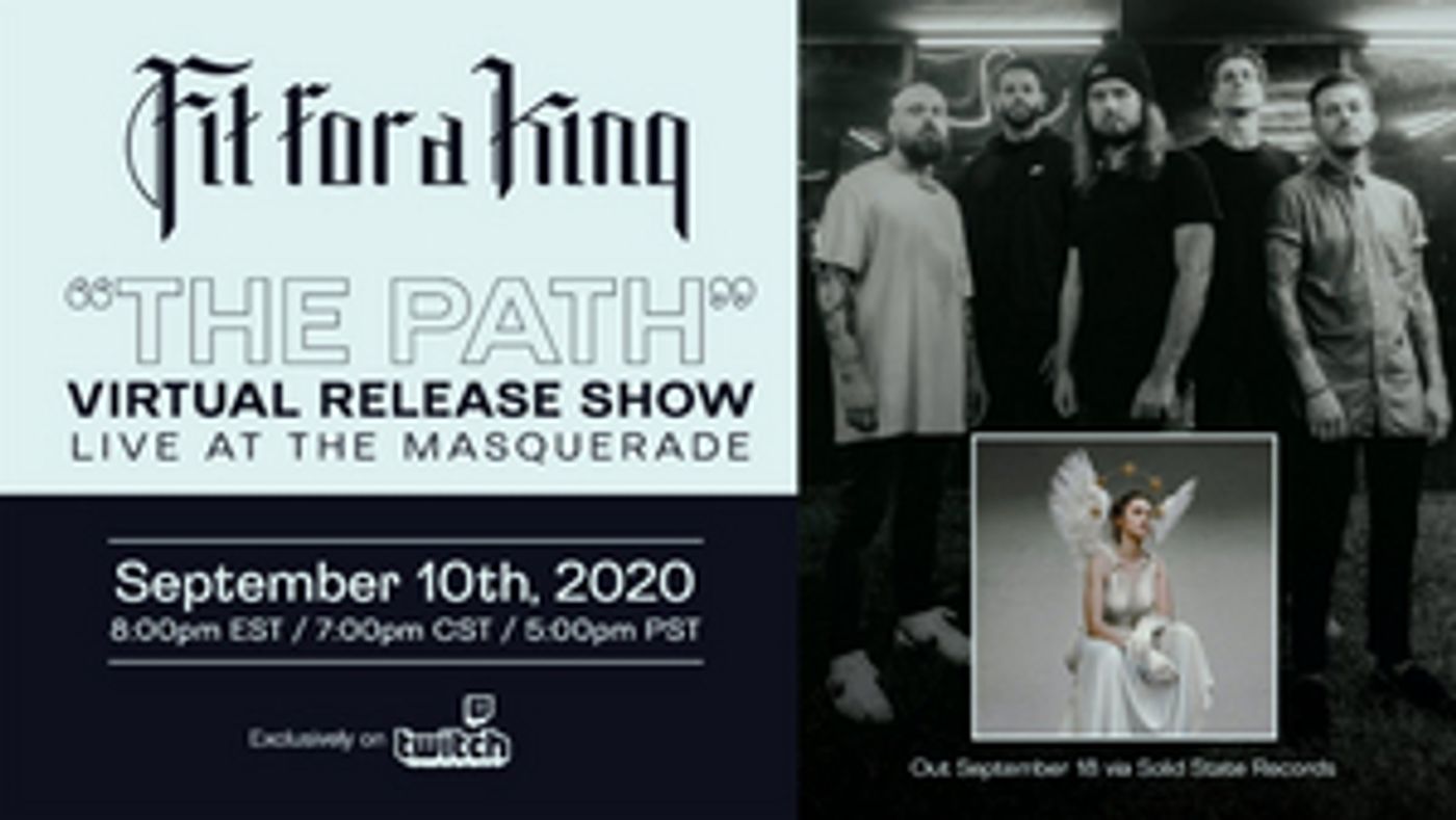 Fit For A King Announces Virtual Release Show 'The Path' Fit For A King Announces Virtual Release Show 'The Path' Image