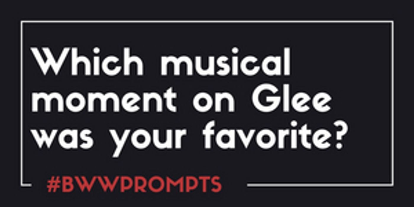 BWW Prompts: What Is Your Favorite GLEE Musical Moment?  Image