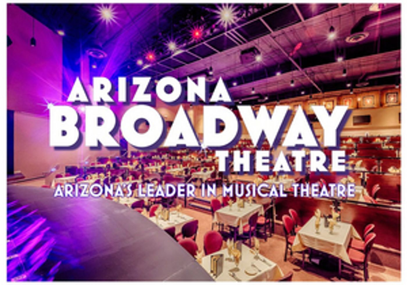 Arizona Broadway Theatre Announces Fall Interim Programming Arizona Broadway Theatre Announces Fall Interim Programming Image
