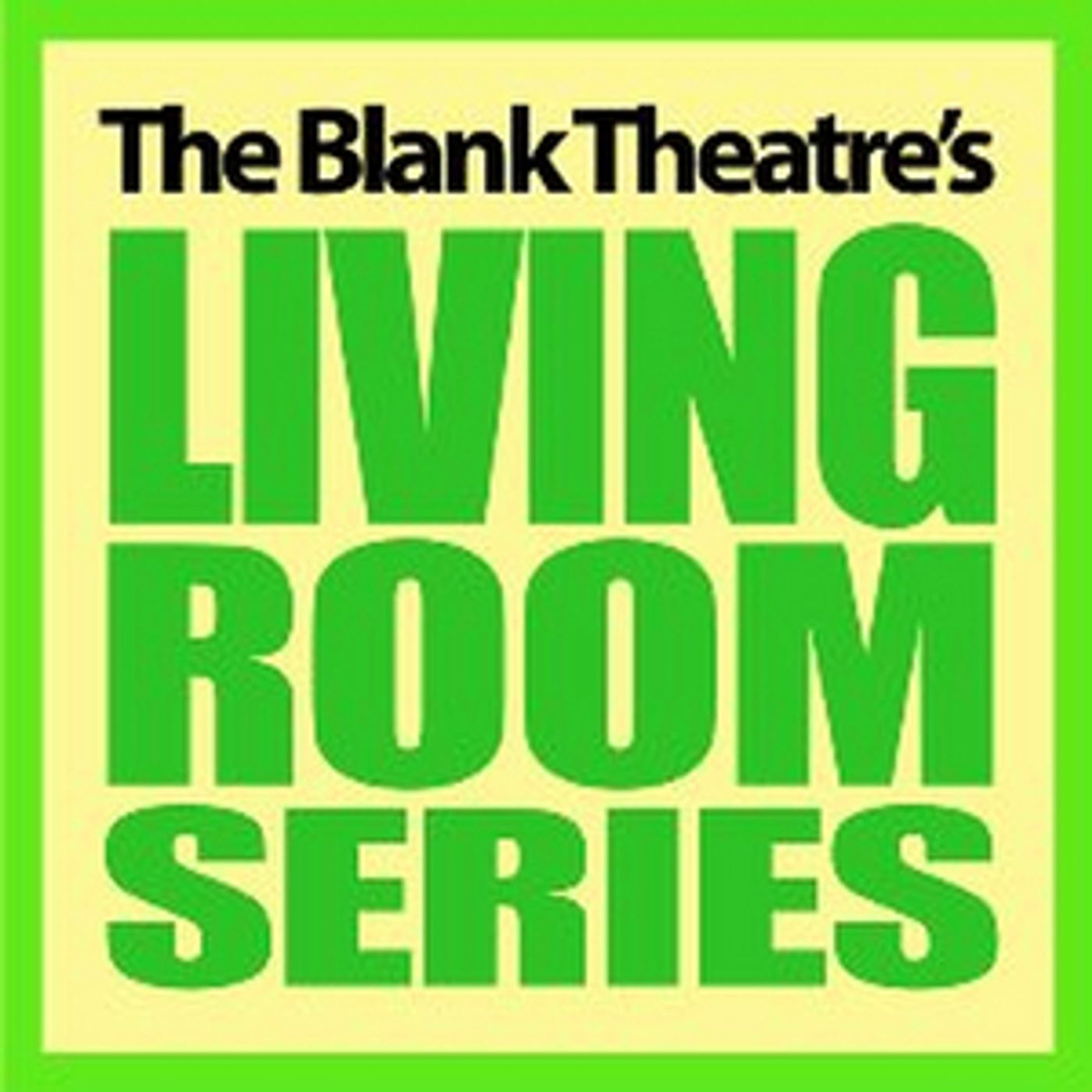 The Blank Theatre Accepting Scripts For Living Room Series 2021 Spring Lineup  Image
