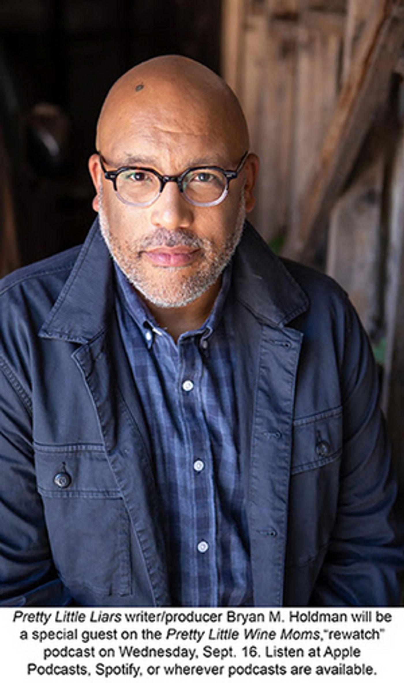 PRETTY LITTLE LIARS Writer/Producer Bryan M. Holdman to Appear on PRETTY LITTLE WINE MOMS Podcast PRETTY LITTLE LIARS Writer/Producer Bryan M. Holdman to Appear on PRETTY LITTLE WINE MOMS Podcast Image