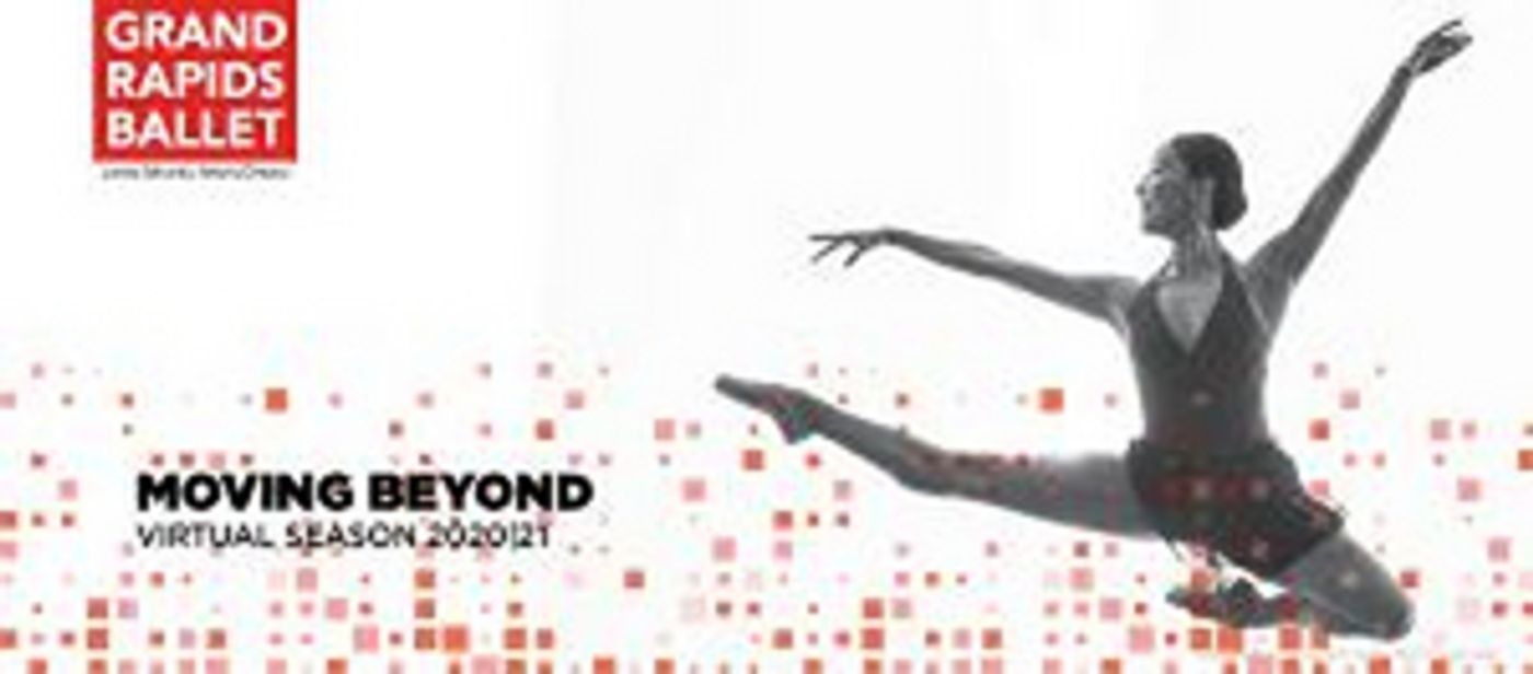 Grand Rapids Ballet Announces Reimagined 2020|21 Season Grand Rapids Ballet Announces Reimagined 2020|21 Season Image