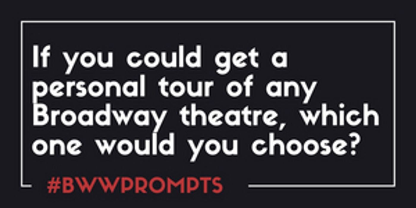 BWW Prompts: Which Broadway Theater Would You Want A Personal Tour Of? BWW Prompts: Which Broadway Theater Would You Want A Personal Tour Of? Image