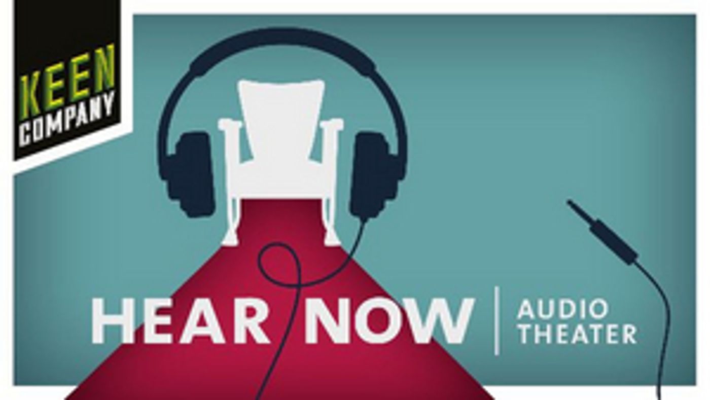 Keen Company Announces 21st Season HEAR/NOW, Featuring Five World Premieres and More  Image
