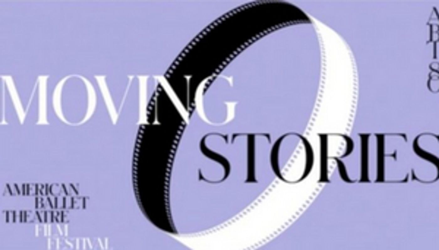 American Ballet Theatre Presents MOVING STORIES: An ABT Film Festival American Ballet Theatre Presents MOVING STORIES: An ABT Film Festival Image