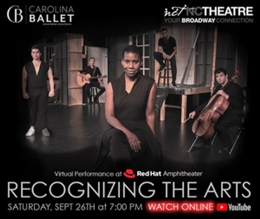 Carolina Ballet and North Carolina Theatre to Present RECOGNIZING THE ARTS Virtual Performance Image