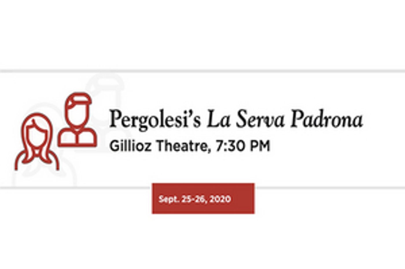 SRO Presents LA SERVA PADRONA at Gillioz Center  Image