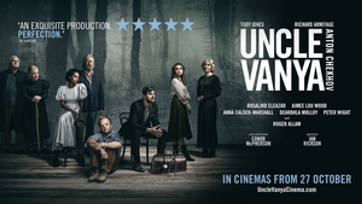 Tickets Go On Sale For Cinema Screenings Of UNCLE VANYA  Image