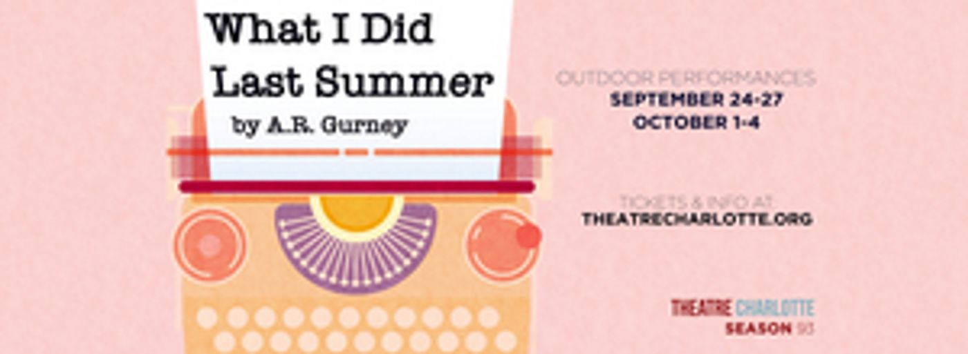 Theatre Charlotte Presents WHAT I DID LAST SUMMER Theatre Charlotte Presents WHAT I DID LAST SUMMER Image