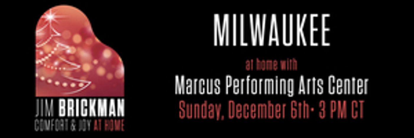 Jim Brickman Brings COMFORT & JOY AT HOME LIVE! to Milwaukee  Image