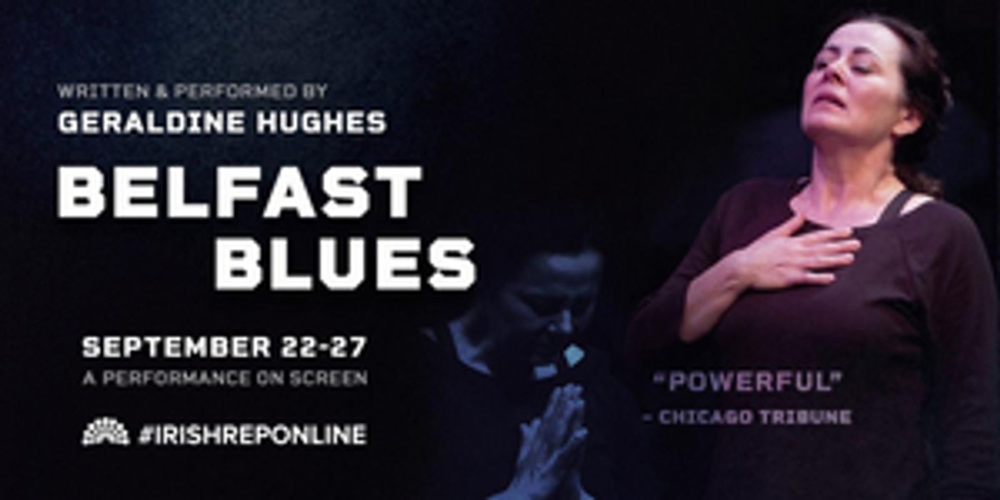 BELFAST BLUES Begins Irish Repertory Theatre Digital Season This Week BELFAST BLUES Begins Irish Repertory Theatre Digital Season This Week Image