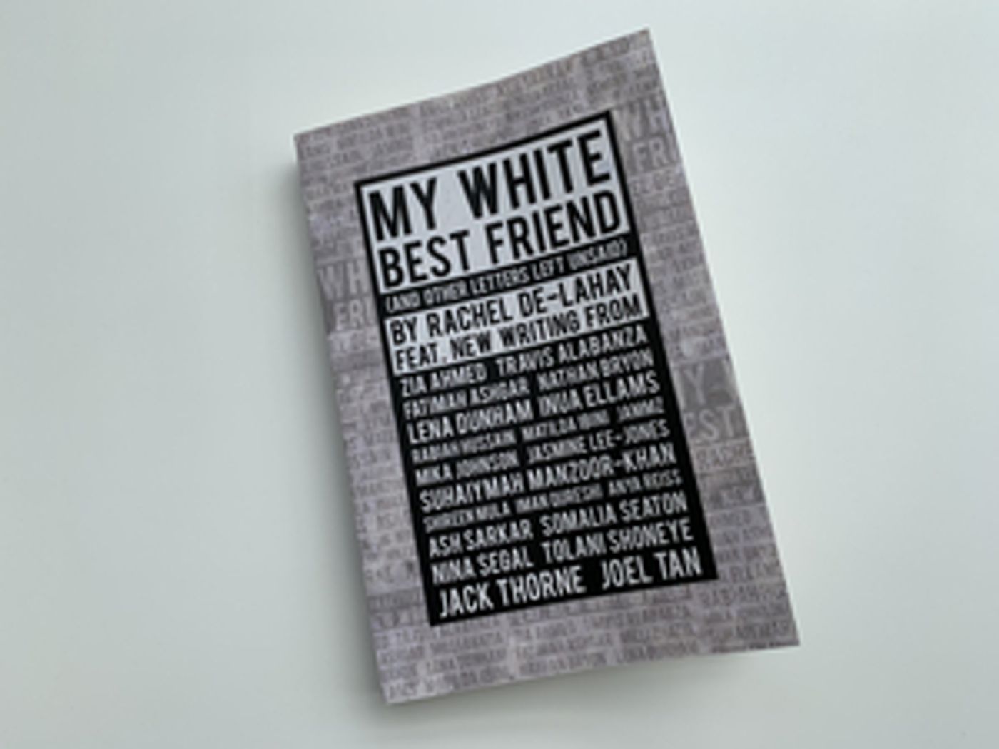Book Review: MY WHITE BEST FRIEND (AND LETTERS LEFT UNSAID), Rachel De-Lahay and Milli Bhatia Book Review: MY WHITE BEST FRIEND (AND LETTERS LEFT UNSAID), Rachel De-Lahay and Milli Bhatia Image