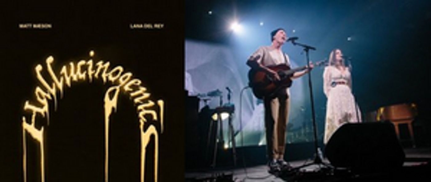 Lana Del Rey & Matt Maeson Duet on 'Hallucinogenics' Lana Del Rey & Matt Maeson Duet on 'Hallucinogenics' Image