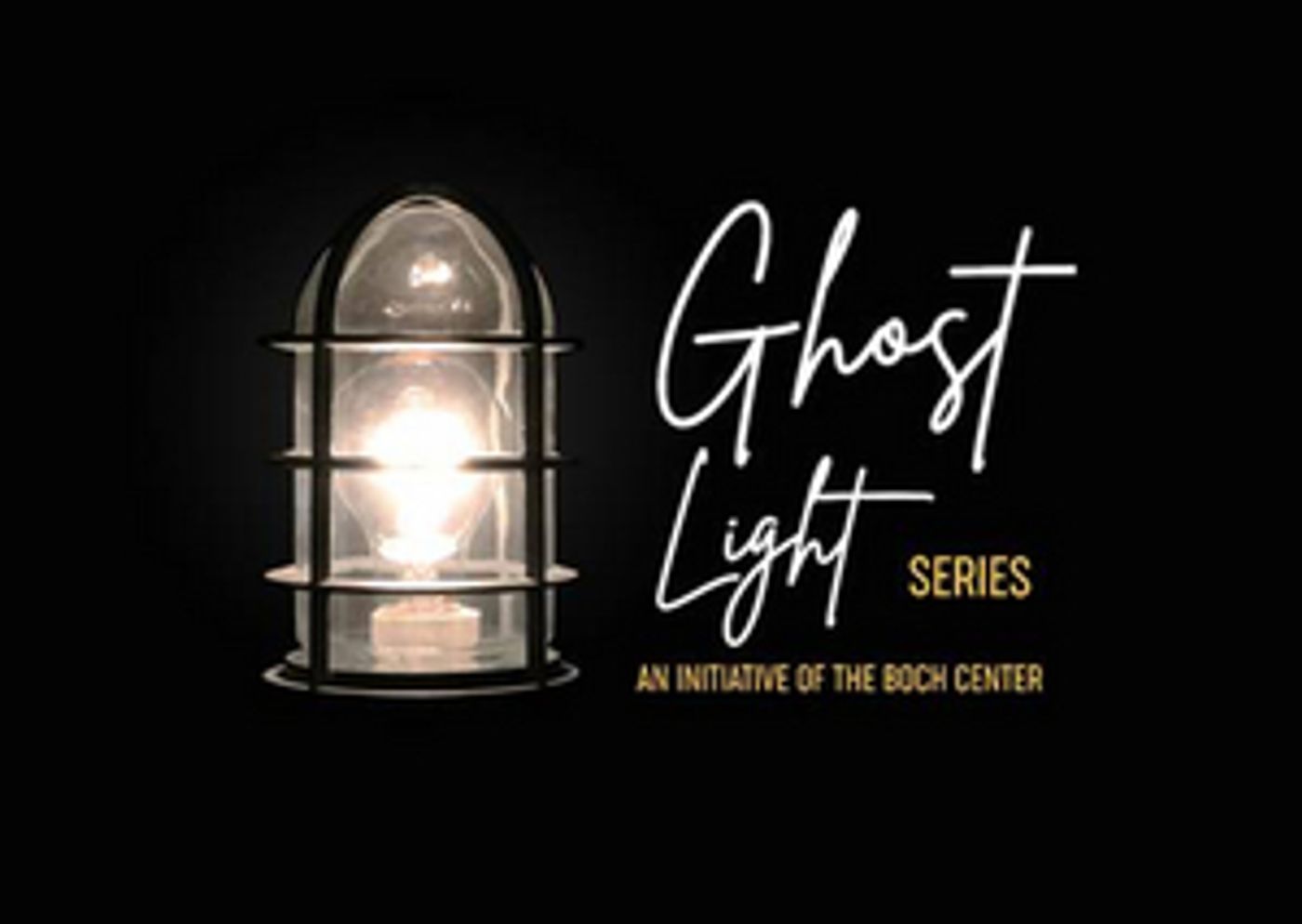 Boch Center's Ghost Light Series Set to Premiere This Friday Boch Center's Ghost Light Series Set to Premiere This Friday Image
