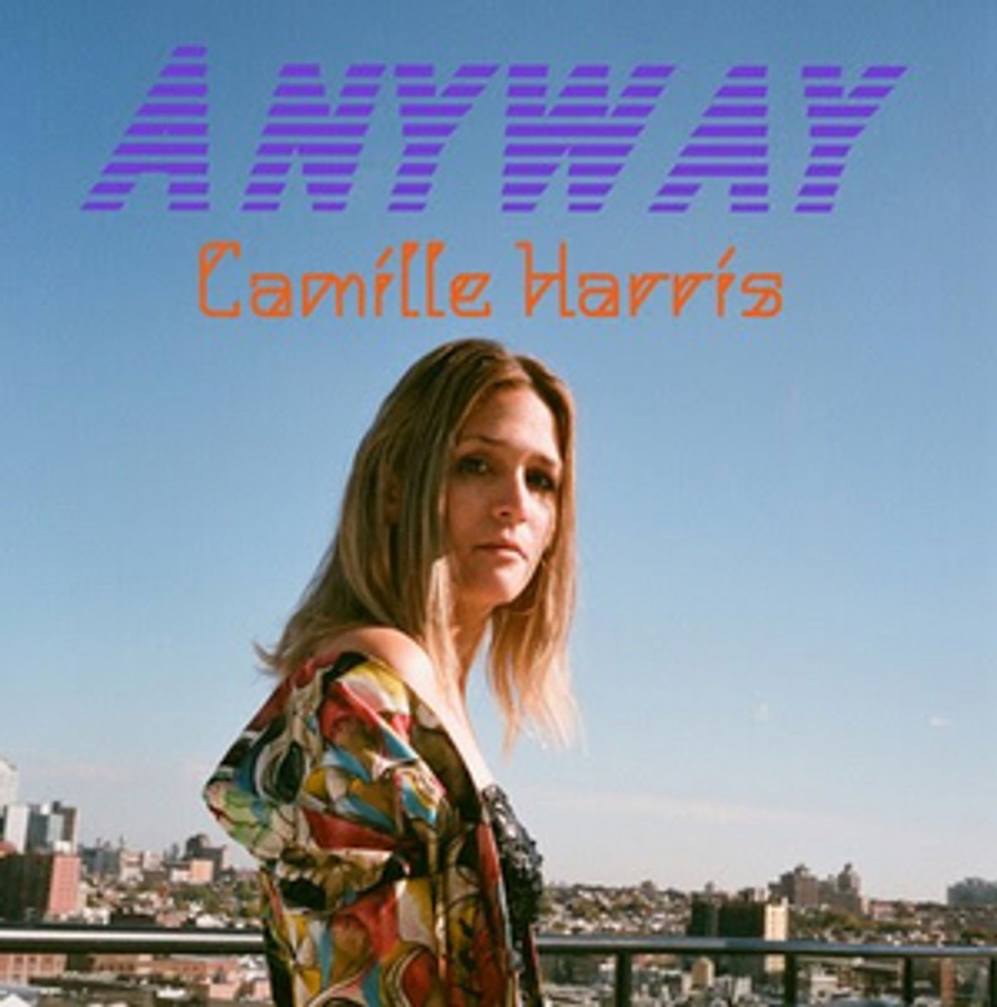 Camille Harris' 'Anyway' Will Get October Release Camille Harris' 'Anyway' Will Get October Release Image