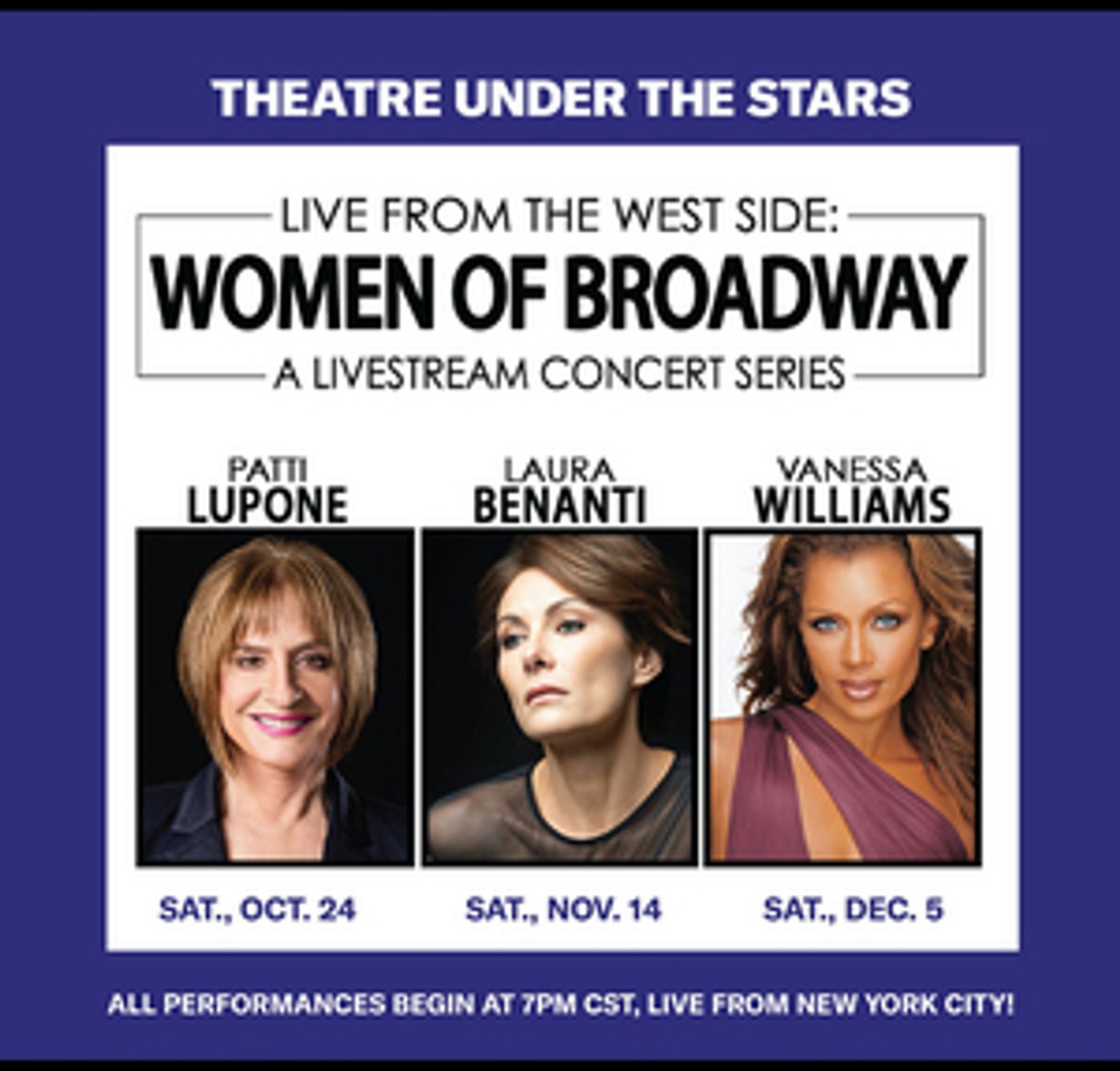 Theatre Under the Stars Offers Livestream Concert Series Featuring Patti LuPone, Laura Benanti, and Vanessa Williams Theatre Under the Stars Offers Livestream Concert Series Featuring Patti LuPone, Laura Benanti, and Vanessa Williams Image