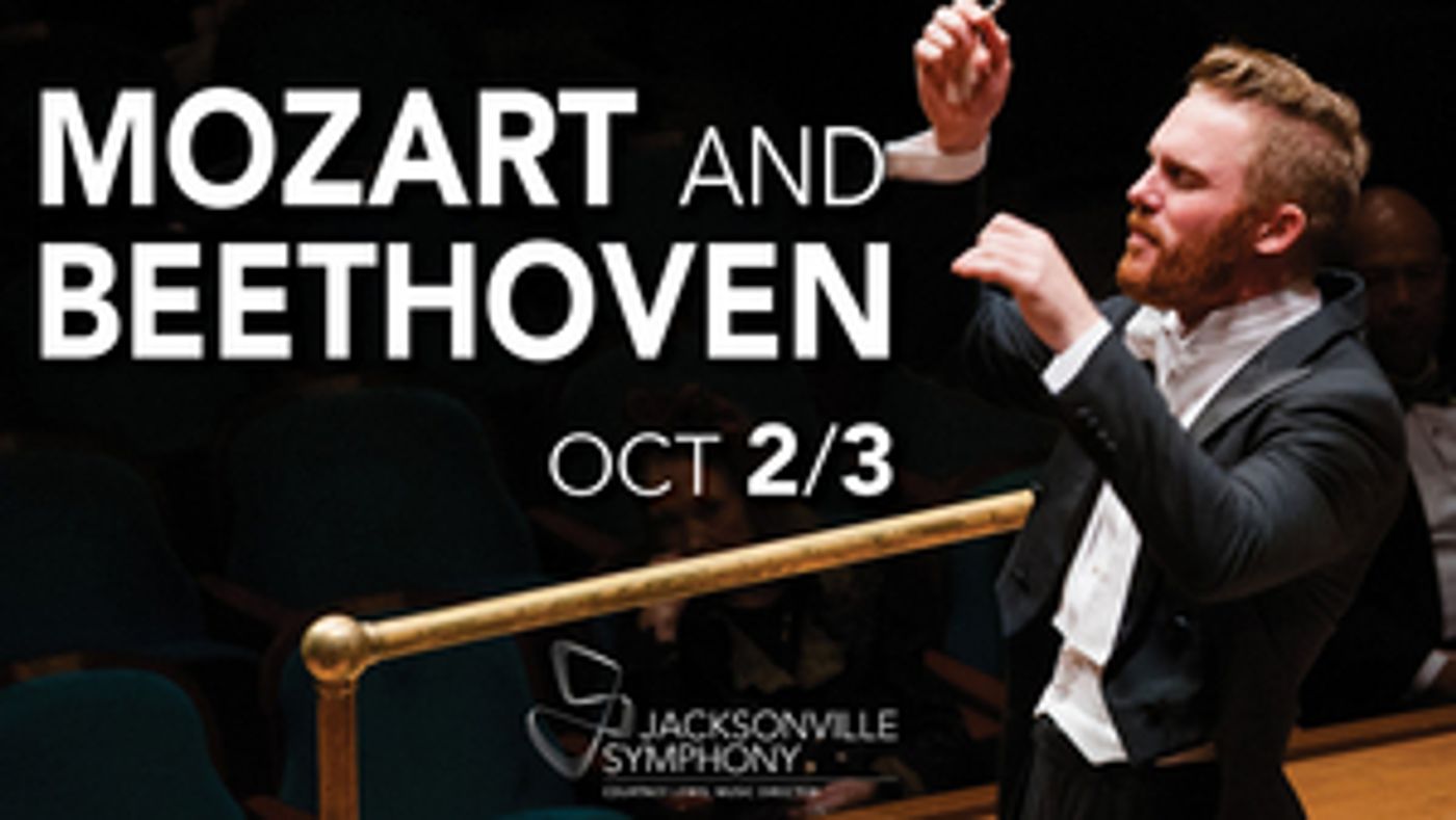 Jacksonville Symphony Presents MOZART AND BEETHOVEN as Part of FLORIDA BLUE MASTERWORKS SERIES Jacksonville Symphony Presents MOZART AND BEETHOVEN as Part of FLORIDA BLUE MASTERWORKS SERIES Image
