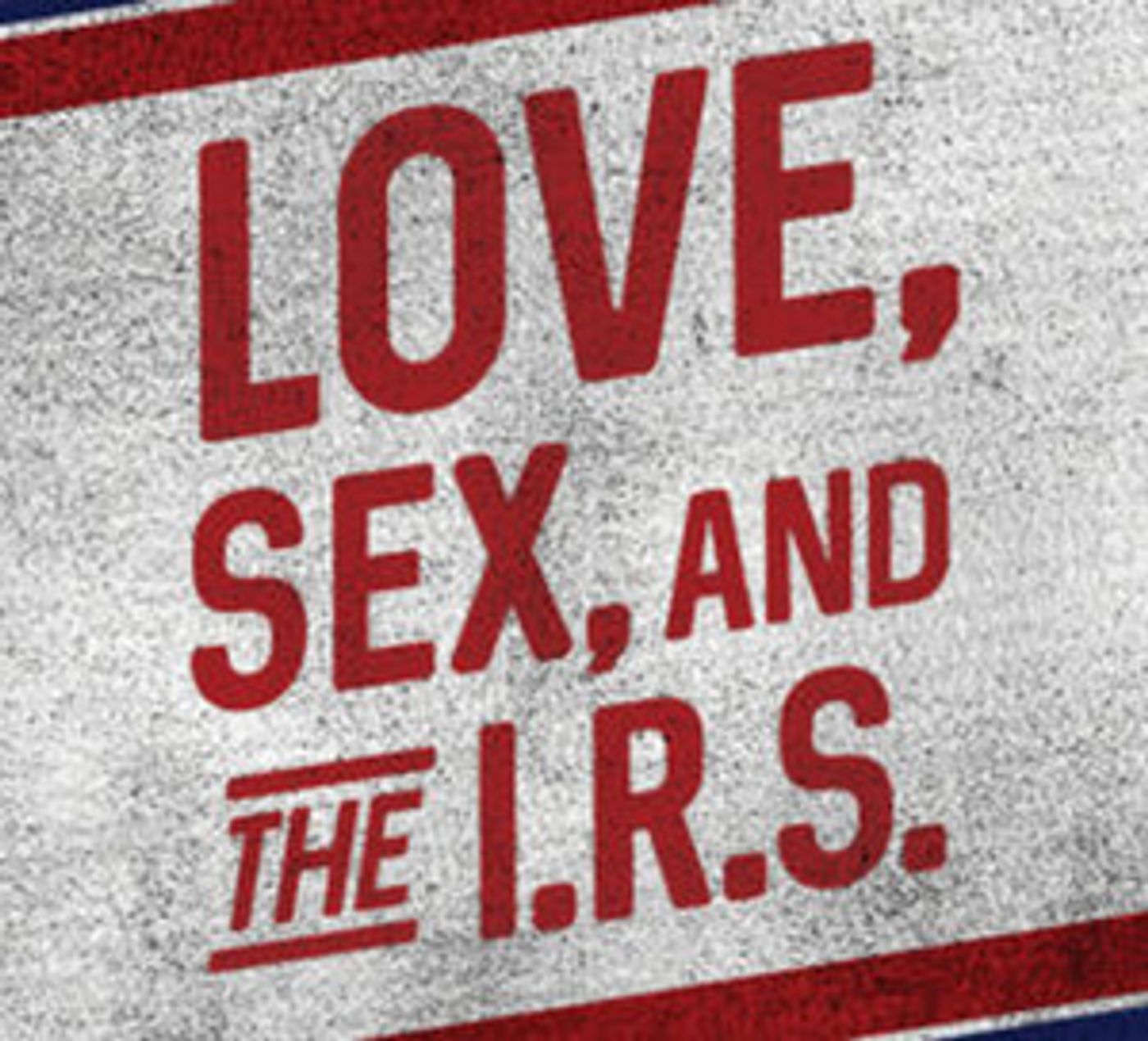 Alhambra Dinner Theatre Presents LOVE, SEX, AND THE I.R.S.  Image