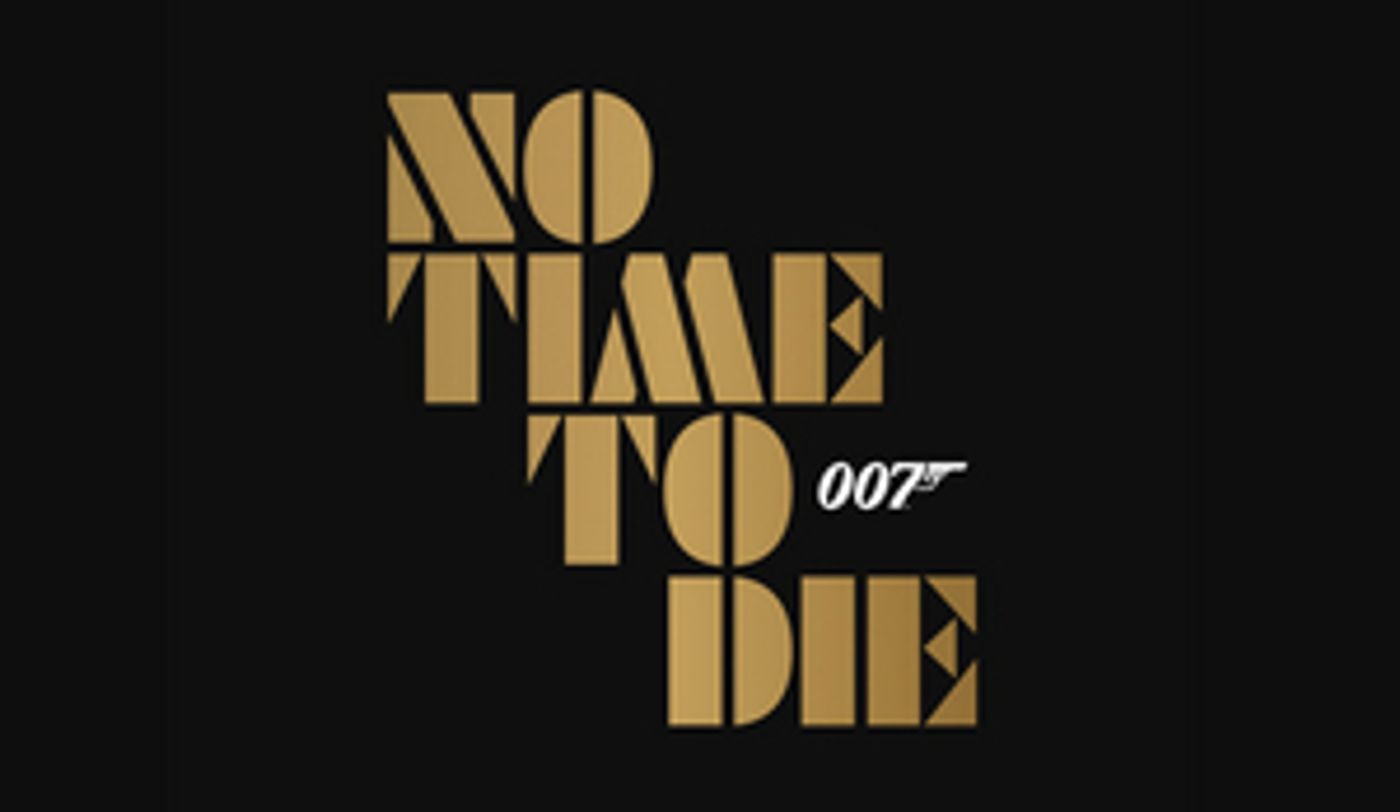NO TIME TO DIE Delays Release to April 2, 2021  Image