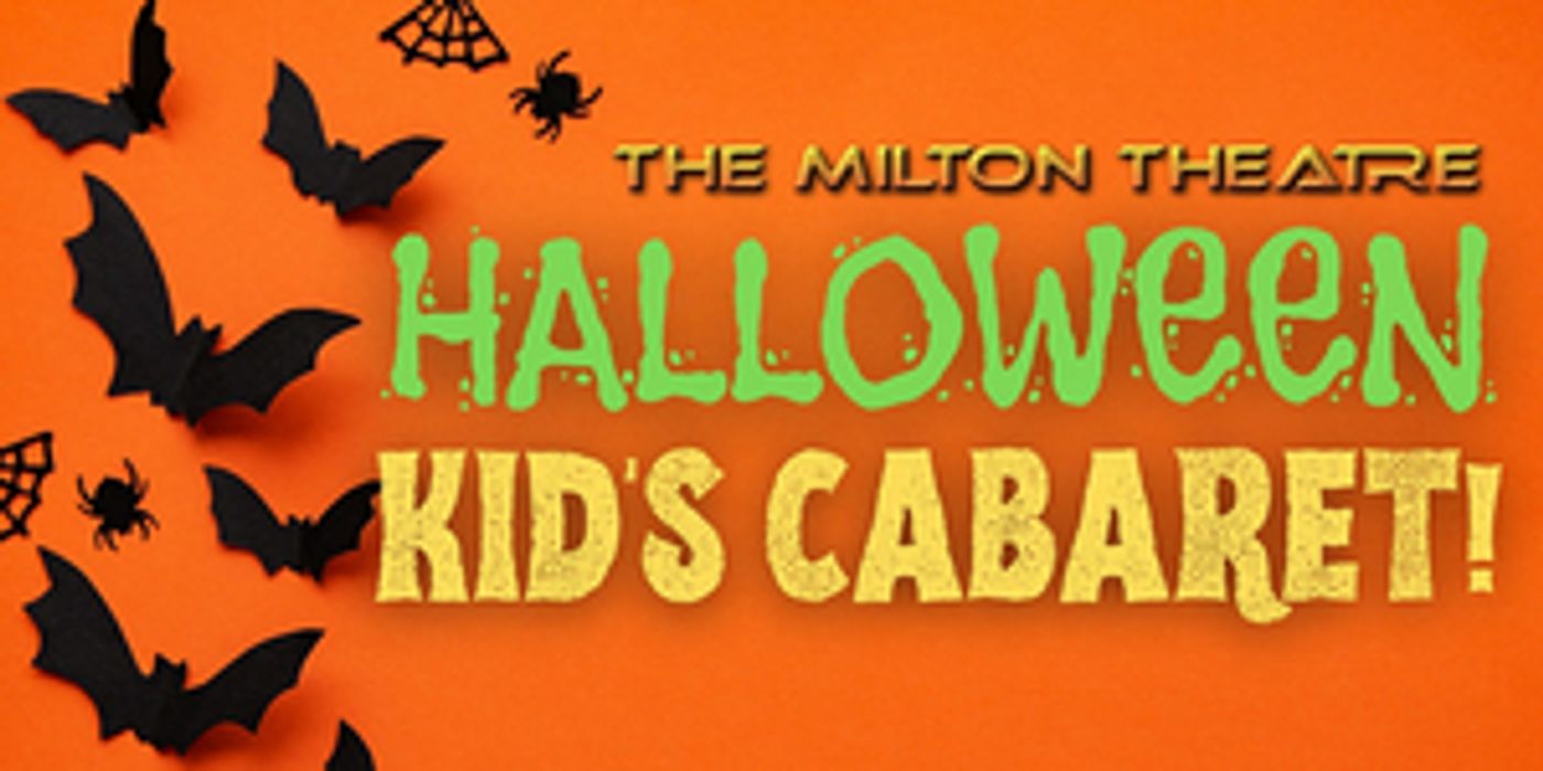 The Milton Theatre Presents Quayside @ Nite Halloween Kid's Cabaret The Milton Theatre Presents Quayside @ Nite Halloween Kid's Cabaret Image