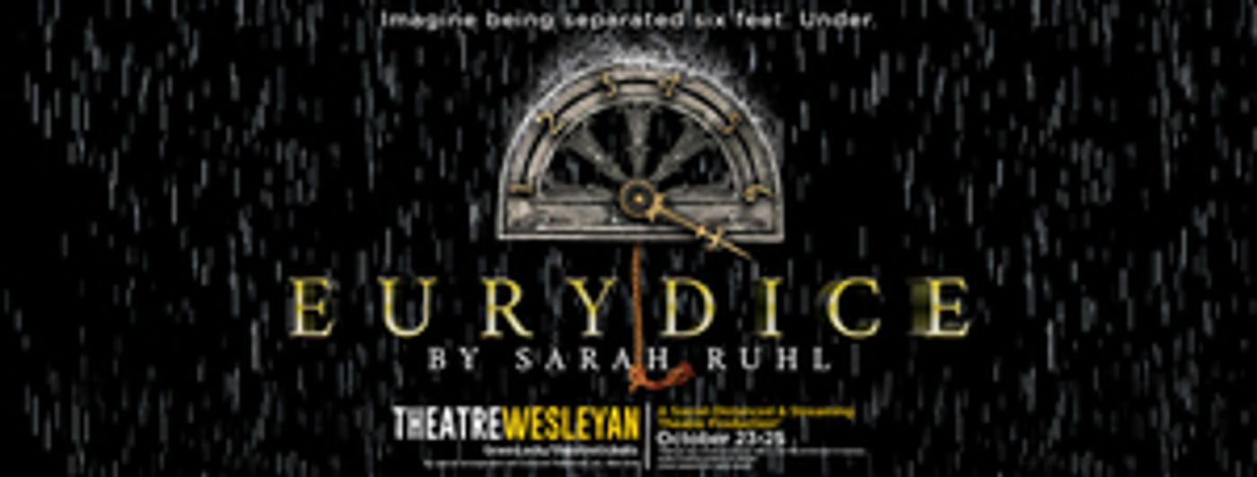 Theatre Wesleyan to Present Sarah Ruhl's EURYDICE Theatre Wesleyan to Present Sarah Ruhl's EURYDICE Image
